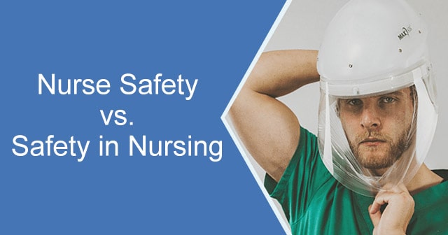Nurse Safety vs. Safety in Nursing